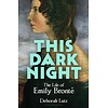 This Dark Night : The Life of Emily Bronte