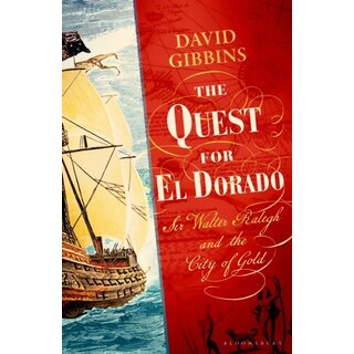 The Quest for El Dorado : Sir Walter Ralegh and the City of Gold