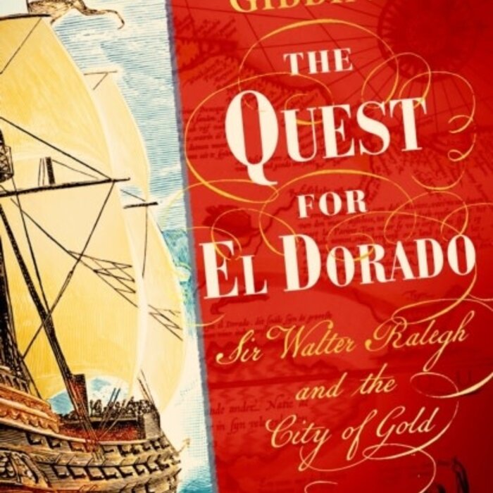 The Quest for El Dorado : Sir Walter Ralegh and the City of Gold