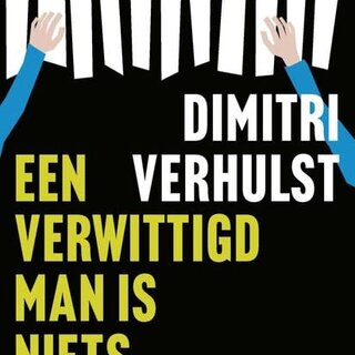 Dimitri Verhulst Een verwittigd man is niets waard