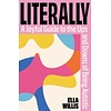 Literally : A Joyful Guide to the Ups and Downs of Being Autistic