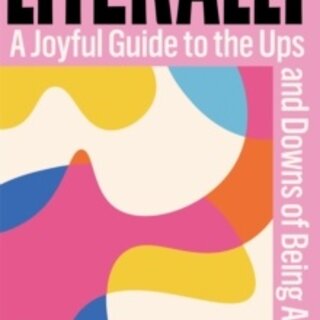 Literally : A Joyful Guide to the Ups and Downs of Being Autistic
