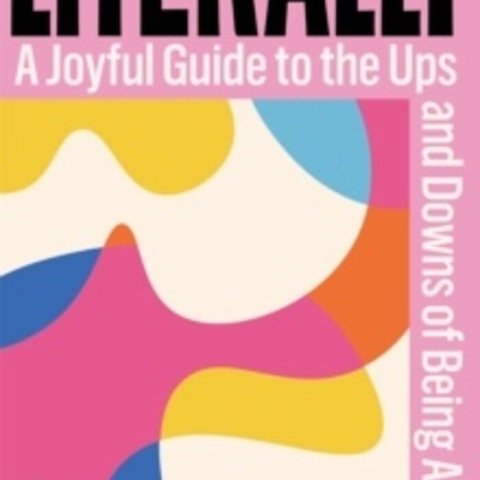 Literally : A Joyful Guide to the Ups and Downs of Being Autistic