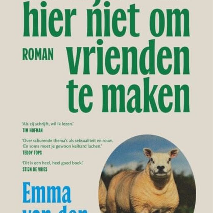 We zijn hier niet om vrienden te maken