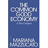 The Common Good Economy : A New Compass
