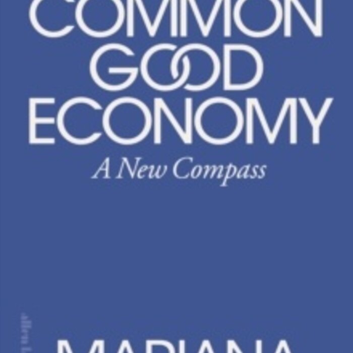The Common Good Economy : A New Compass