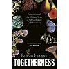 Togetherness : Symbiosis and the Hidden Story of Life's Greatest Collaborations
