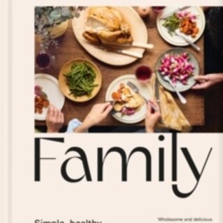 Family : Simple, healthy recipes for everyone