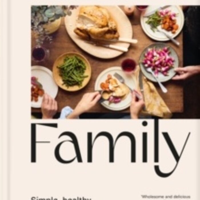 Family : Simple, healthy recipes for everyone