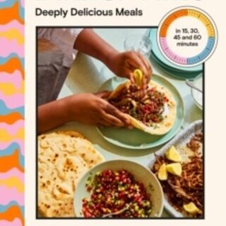 Dinner Time : Deeply Delicious Meals in 15, 30, 45 and 60 minutes