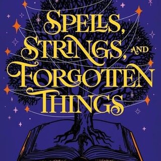 Spells, Strings, and Forgotten Things