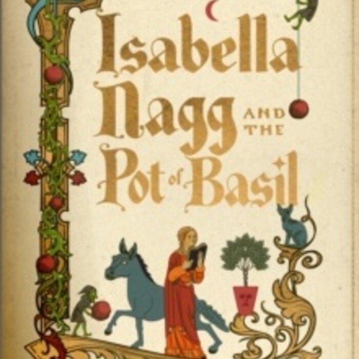 Isabella Nagg and the Pot of Basil