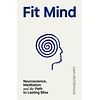 Fit Mind : Neuroscience, Meditation and the Path to Lasting Bliss