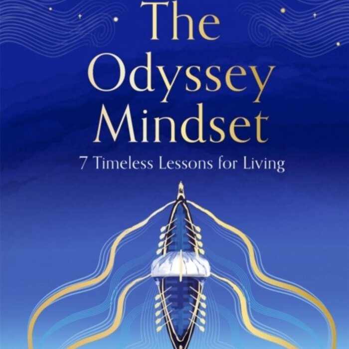 The Odyssey Mindset : 7 Timeless Lessons for Living