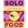 Solo Food : 180 simple triple-tested recipes