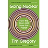 Going Nuclear : How the Atom Will Save the Planet