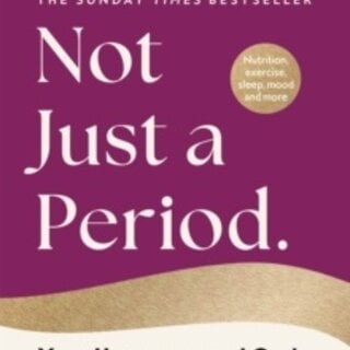 Not Just a Period : Your Hormones and Cycle – What Every Woman Needs to Know for Whole-Body Health