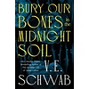 Bury Our Bones in the Midnight Soil