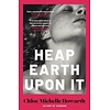Heap Earth Upon It