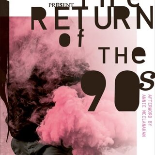 The Return of the 90s : A Cultural History of the Present