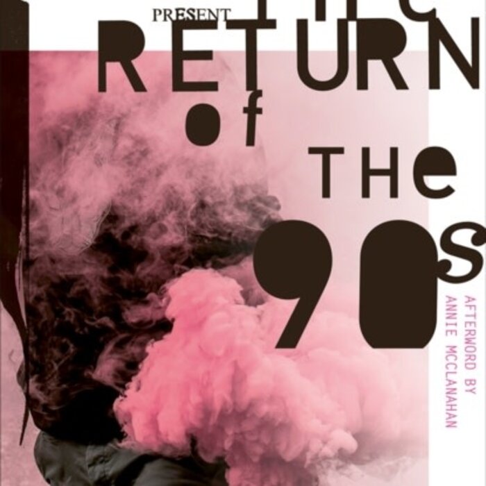 The Return of the 90s : A Cultural History of the Present