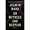 On Witness and Respair : Essays