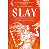Slay: Ancient legends of female slayers and the hidden mythology of dragons