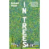 In Trees : An Exploration of Ancient Living Wisdom, From Wild Branches to Deep Roots