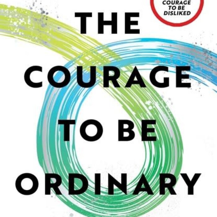 The Courage to be Ordinary
