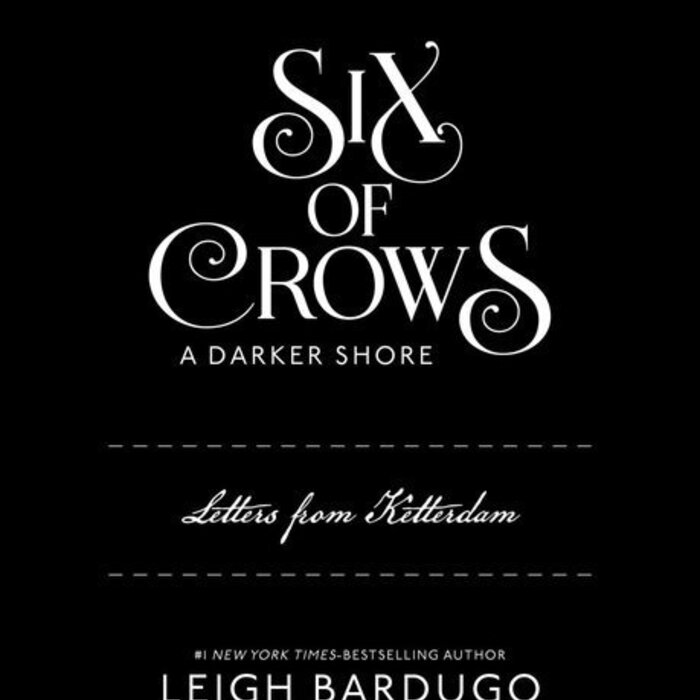 Leigh Bardugo Six of Crows: A Darker Shore: Letters from Ketterdam
