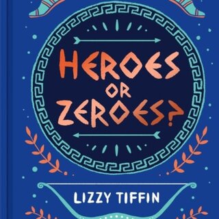 Heroes or Zeroes? : Myths and Legends from the Bad Boys of Ancient Greece