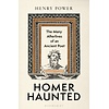 Homer-Haunted : The Many Afterlives of an Ancient Poet