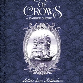 Leigh Bardugo Six of Crows: A Darker Shore: Letters from Ketterdam