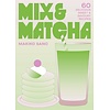 Mix & Matcha : 60 Delicious Sweet & Savoury Recipes