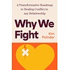 Why We Fight: A Transformative Road Map to Healing Conflict in Any Relationship
