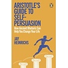 Aristotle's Guide to Self-Persuasion : How Ancient Rhetoric Can Help You Change Your Life
