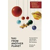 Taxi from Another Planet : Conversations with Drivers about Life in the Universe
