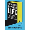 The Stories of Your Life : The Eight Masterplots That Explain Human Behaviour