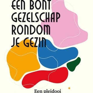 Een bont gezelschap rondom je gezin