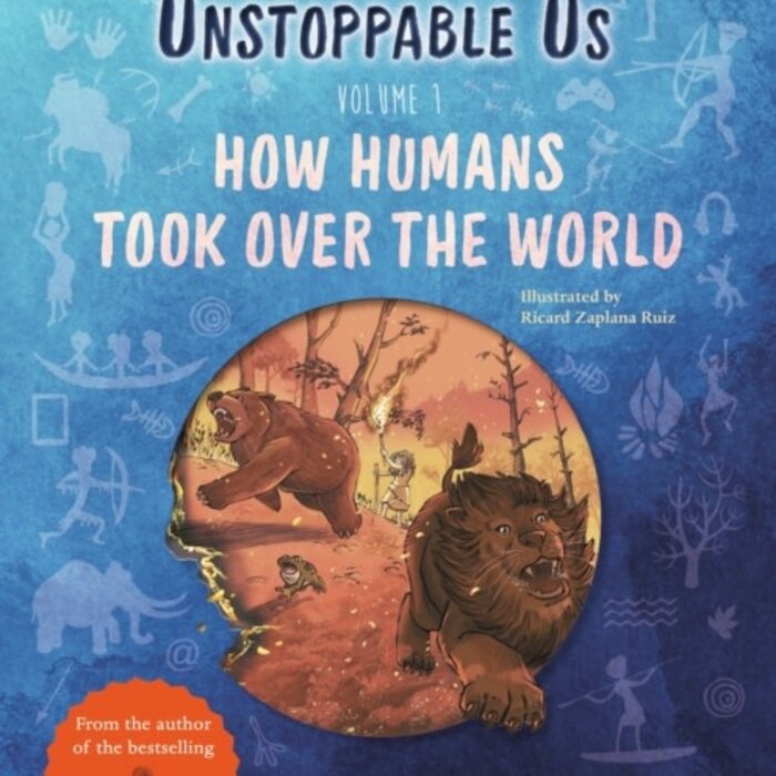 Yuval Noah Harari Unstoppable Us: How Humans Took Over the World Volume 1