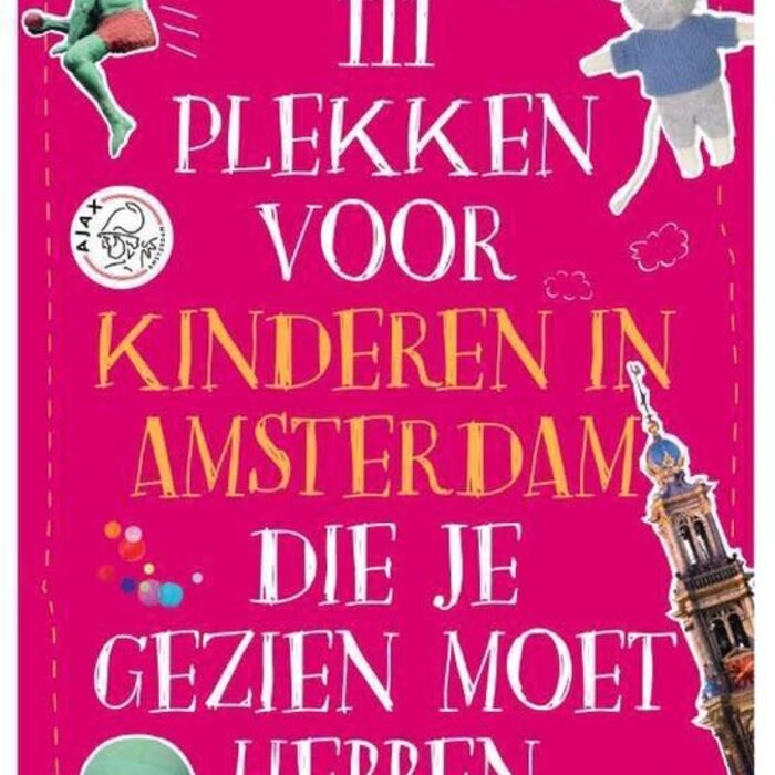 Bas van Lier 111 plekken voor kinderen in Amsterdam die je gezien moet hebben