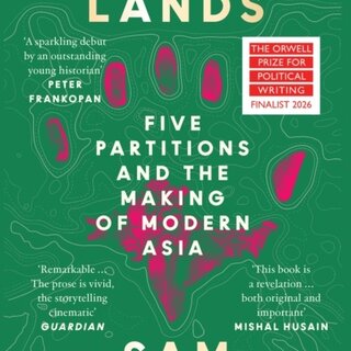 Shattered Lands : Five Partitions and the Making of Modern Asia