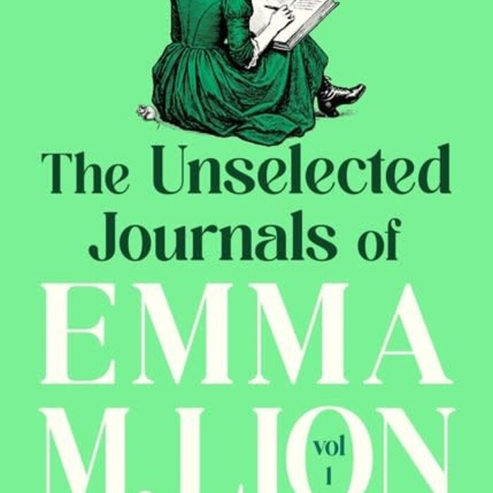 The Unselected Journals of Emma M. Lion, vol. 1