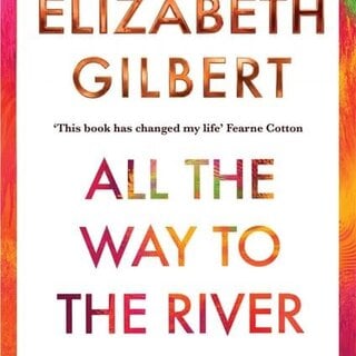 All the Way to the River