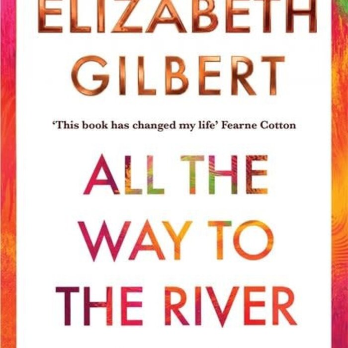 All the Way to the River