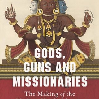 Gods, Guns and Missionaries : The Making of the Modern Hindu Identity