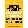 The Ten Toughest Leadership Problems : And How to Solve Them