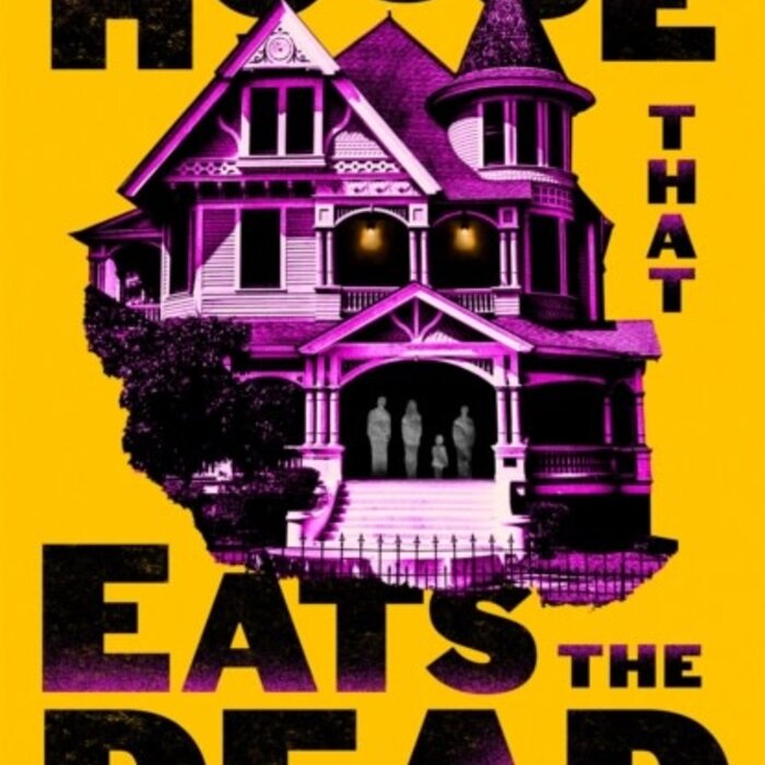 The House That Eats the Dead