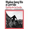 Medea Sang Me a Corrido