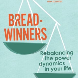 Breadwinners : Rebalancing the power dynamics in your life